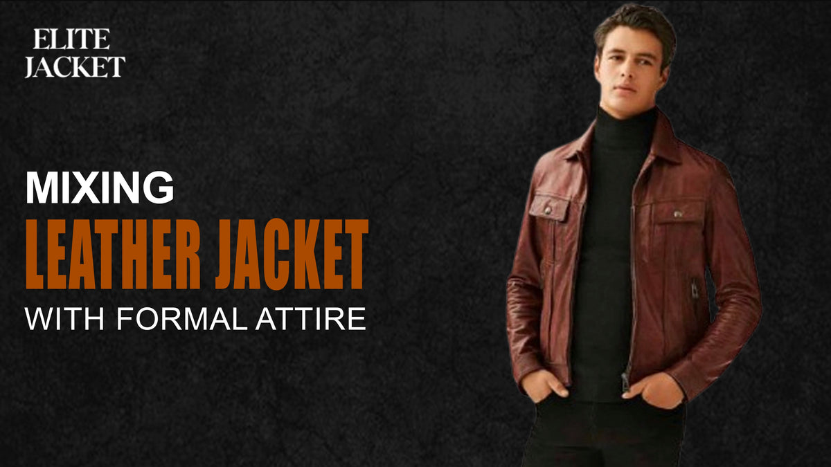 Leather Jackets with Formal Attire: Style Guide | Elite Jacket Leather Jackets with Formal Attire: Style Guide | Elite Jacket