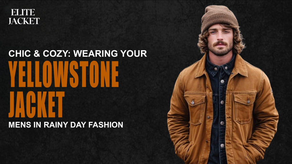 Chic & Cozy: Wearing Your Yellowstone Jackets for Men in Rainy Day Fashion