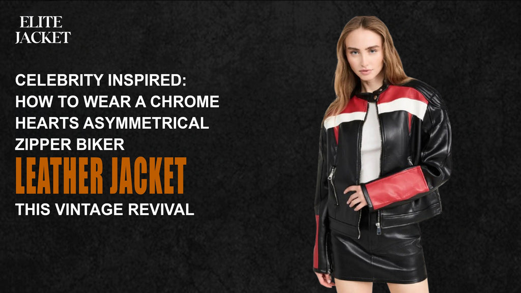 Celebrity Inspired: How to Wear a Chrome Hearts Asymmetrical Zipper Biker Leather Jacket This Vintage Revival