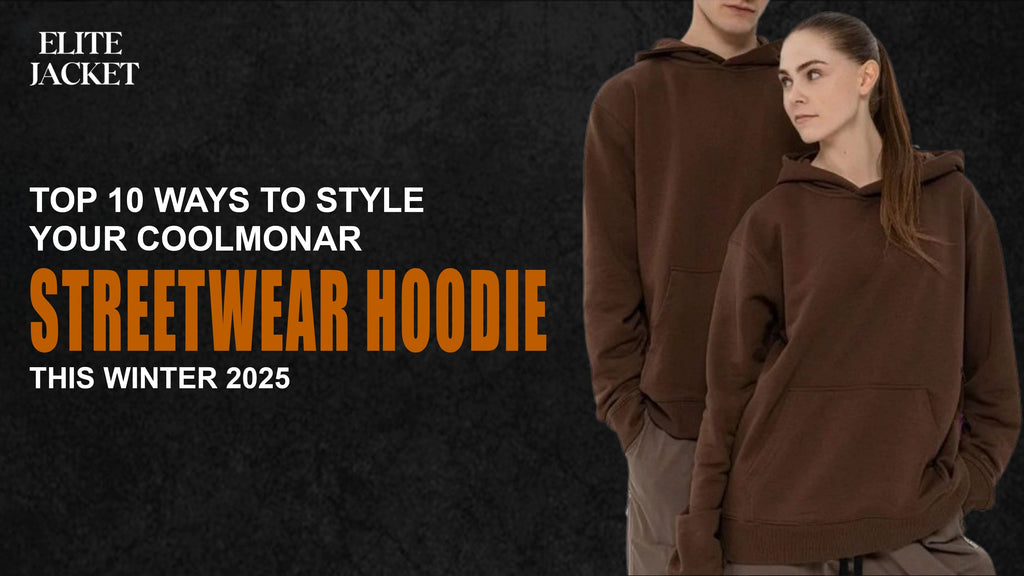 Top 10 Ways to Style Your Coolmonar Streetwear Hoodie This Winter 2025