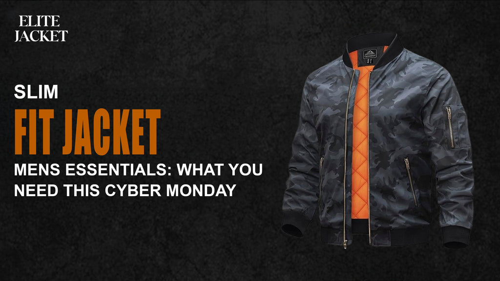 Slim Fit Jacket Men’s Essentials: What You Need This Cyber Monday