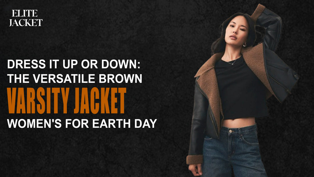 Dress It Up or Down: The Versatile Brown Varsity Jacket Women's for Earth Day