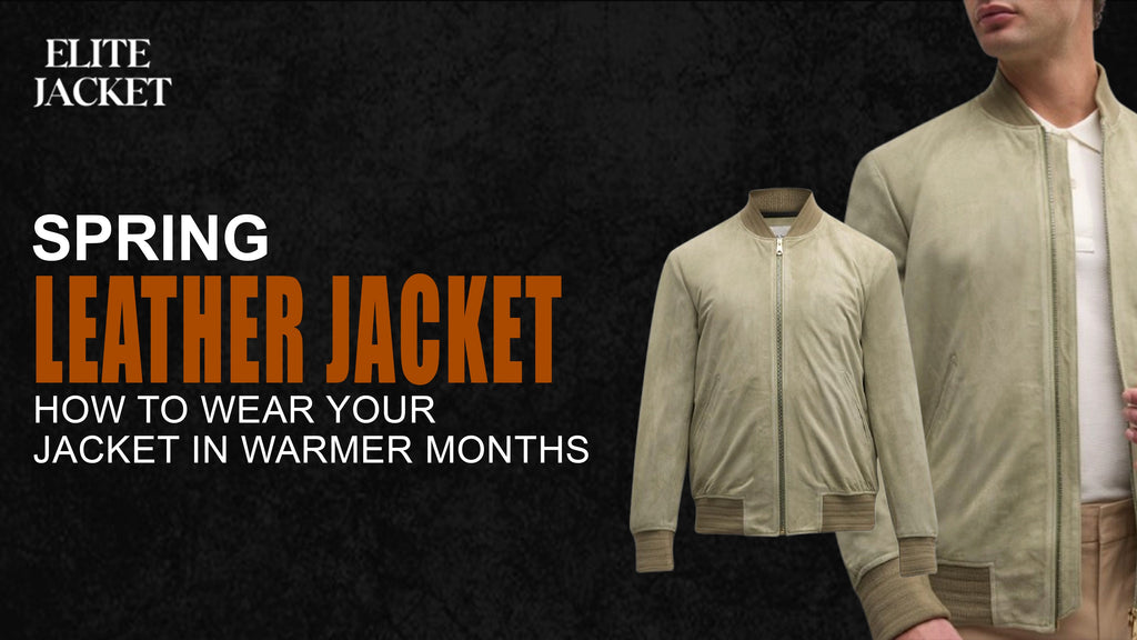 Spring Leather Fashion: How to Wear Your Jacket in Warmer Months