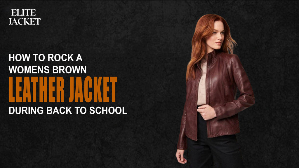 How to Rock a Women’s Brown Leather Jacket During Back to School