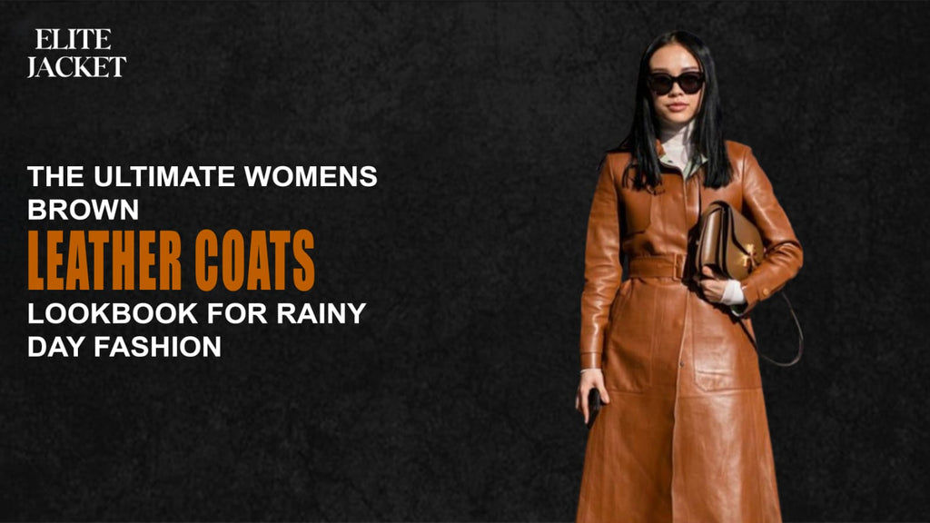 Ultimate Women's Brown Leather Coats Lookbook for Rainy Day Fashion