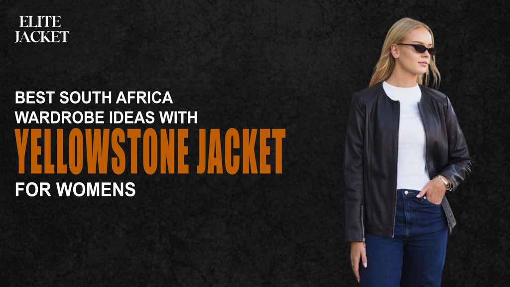 Best South Africa Wardrobe Ideas with Yellowstone Jackets for Women