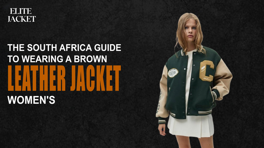 The South Africa Guide to Wearing a Brown Varsity Jacket Women