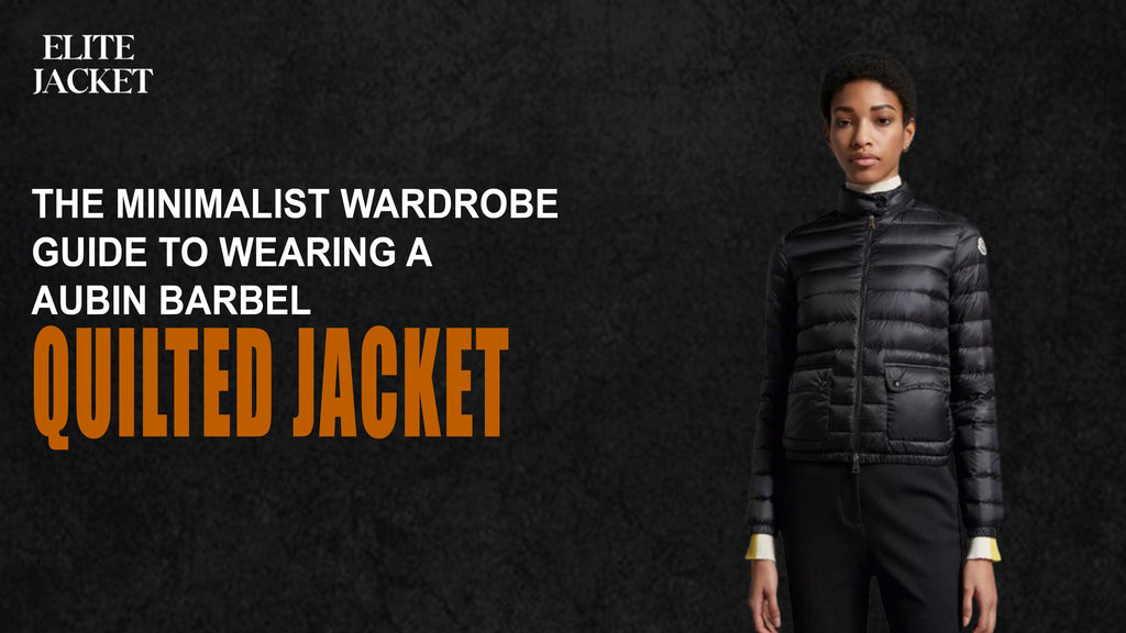 The Minimalist Wardrobe Guide to Wearing an Aubin Barbel Quilted Jacket