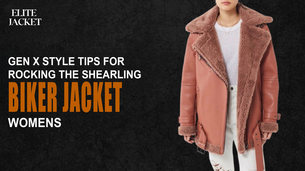 Gen X Style Tips for Rocking the Shearling Biker Jacket Women’s