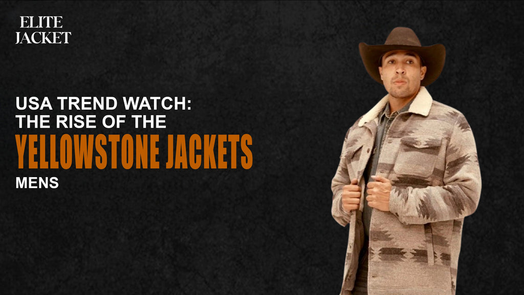 USA Trend Watch: The Rise of the Yellowstone Jackets for Men