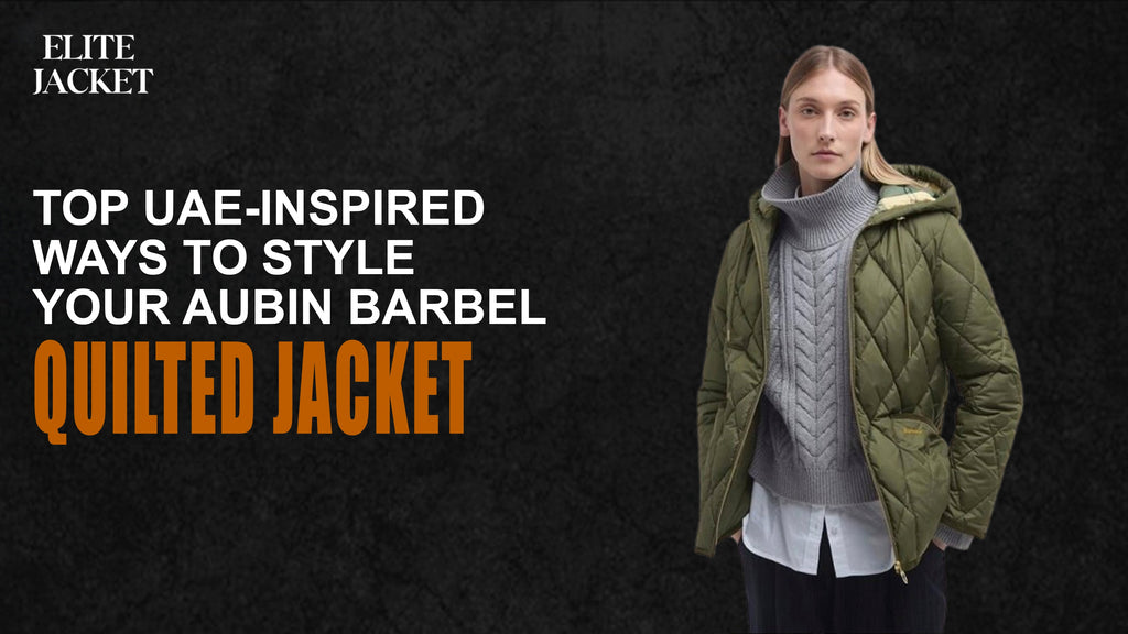 Top UAE-Inspired Ways to Style Your Aubin Barbel Quilted Jacket