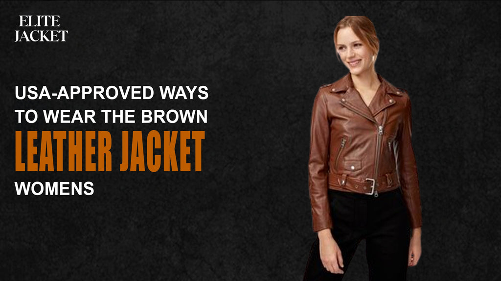 USA-Approved Ways to Wear the Brown Leather Jacket for Women