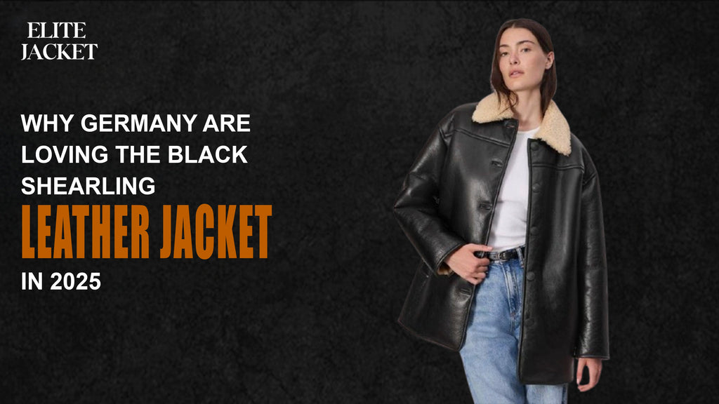 Why Germany Are Loving the Black Shearling Leather Jacket in 2025