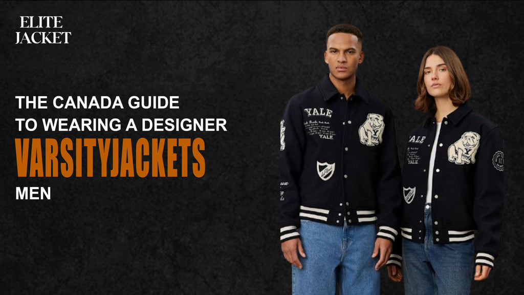 The Canada Guide to Wearing a Designer Varsity Jacket for Men