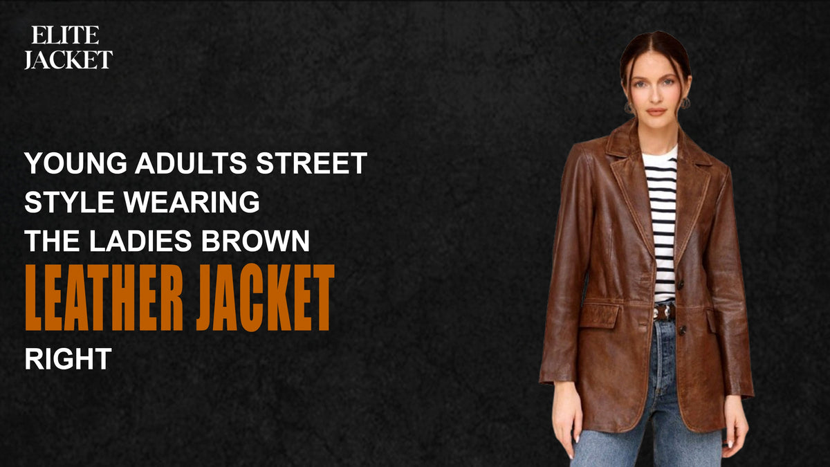 Young Adults Street Style: How to Rock the Ladies Brown Leather Jacket ...