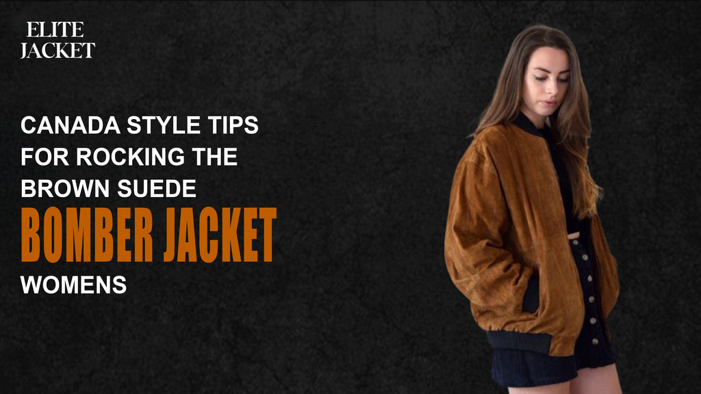 Canada Style Tips for Rocking the Brown Suede Bomber Jacket Women