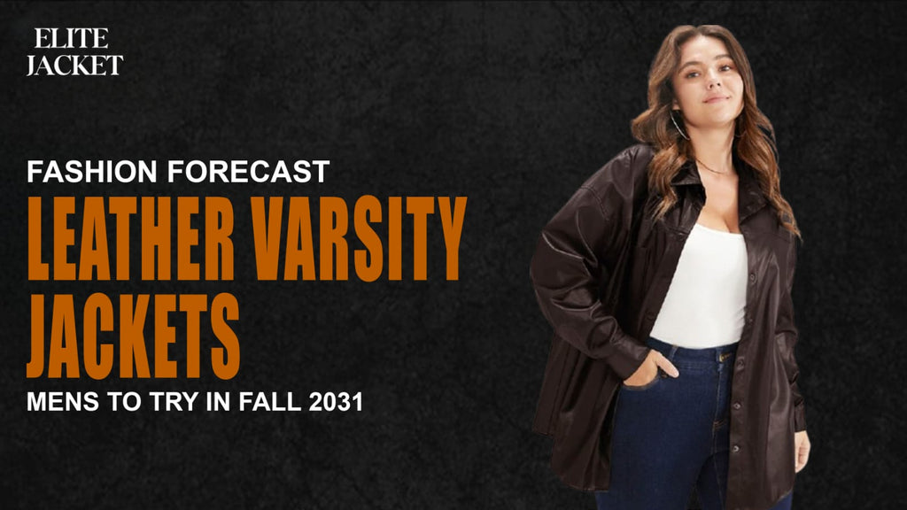 Fashion Forecast: Leather Varsity Jackets Men’s to Try in Fall 2031