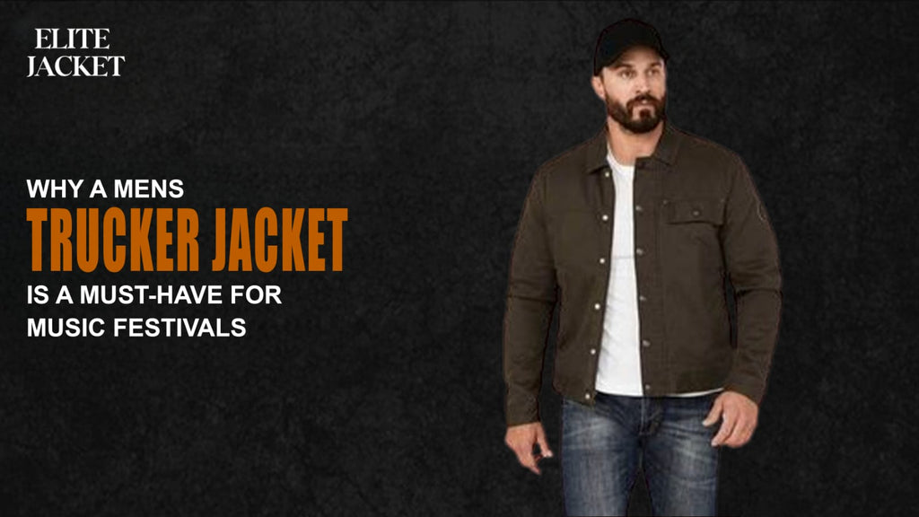 Why a Men’s Trucker Jacket is a Must-Have for Music Festivals