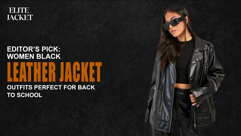 Editor’s Pick: Women Black Leather Jacket Outfits Perfect for Back to School