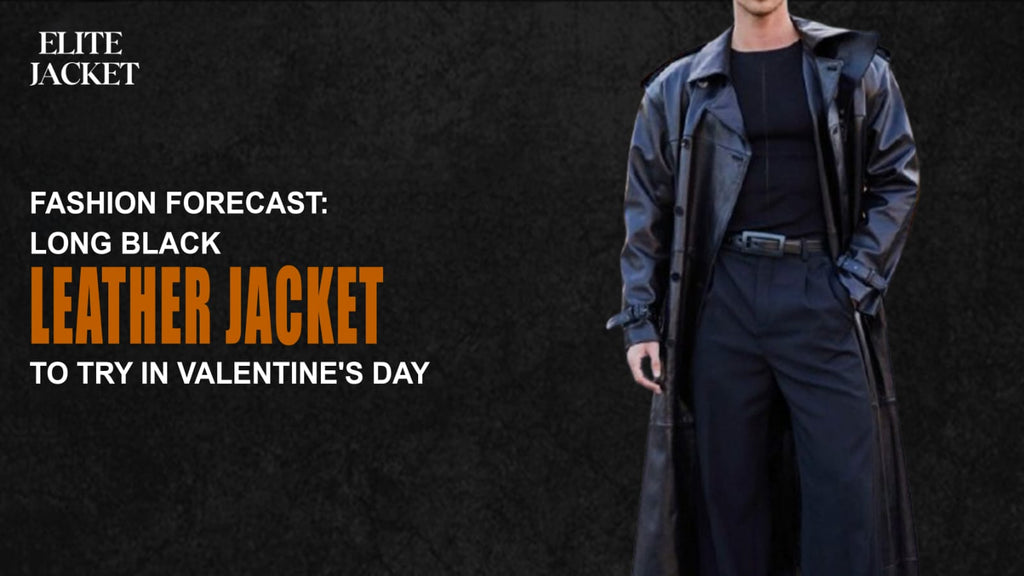 Fashion Forecast: Long Black Leather Jacket to Try in Valentine's Day