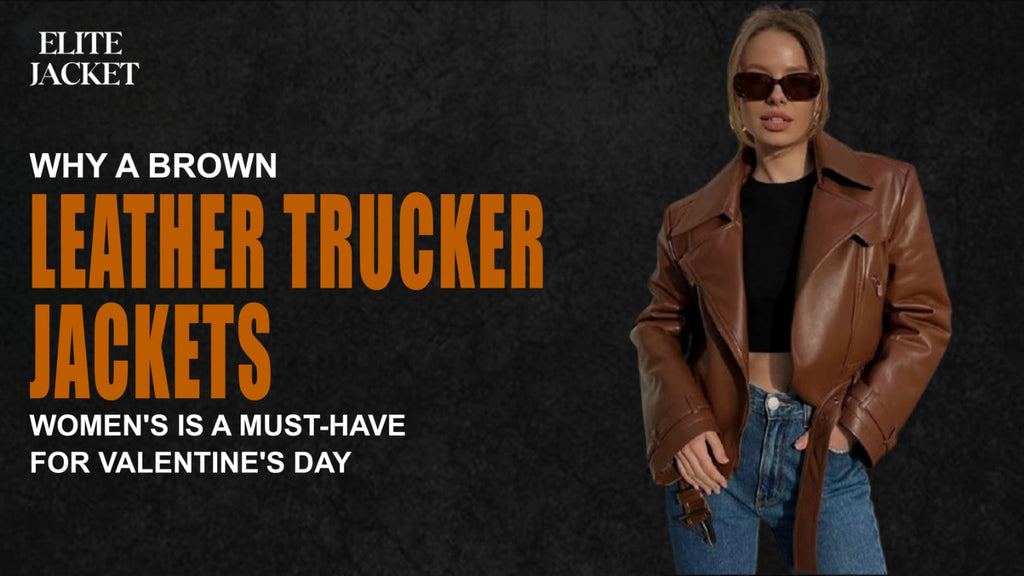 Why a Brown Leather Trucker Jacket Women’s Is a Must-Have for Valentine’s Day