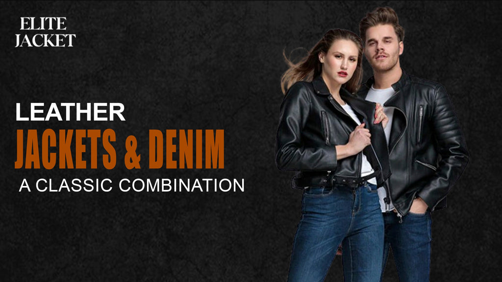 Leather Jackets & Denim: A Classic Combination