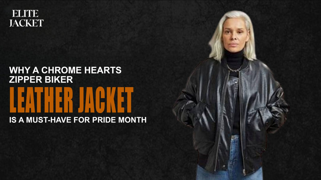 Why a Chrome Hearts Zipper Biker Leather Jacket Is a Must-Have for Pride Month