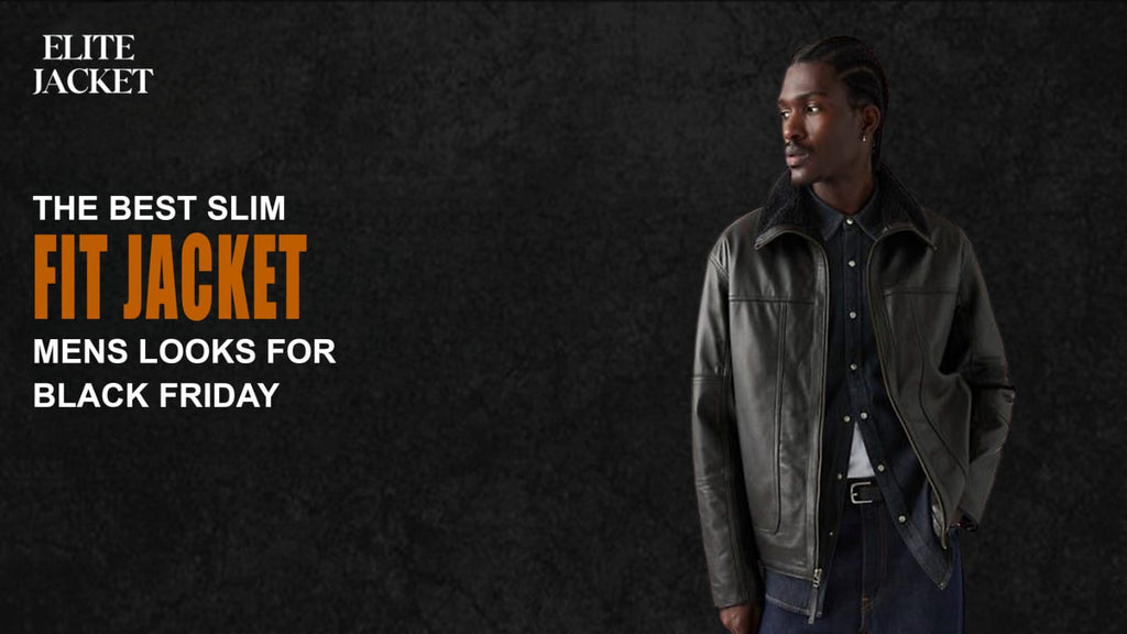 The Best Slim Fit Jacket Mens Looks for Black Friday