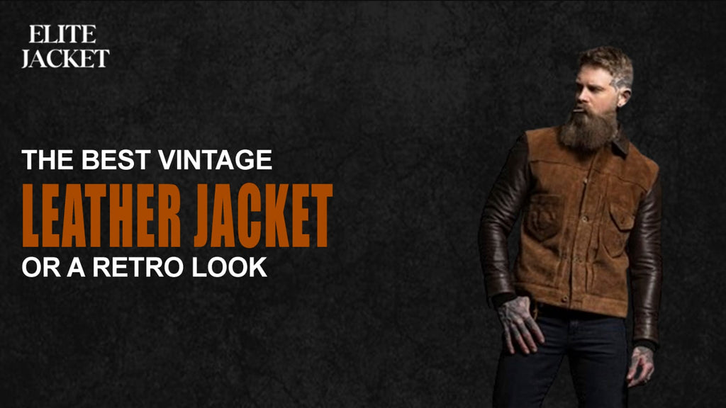 The Best Vintage Leather Jackets for a Retro Look