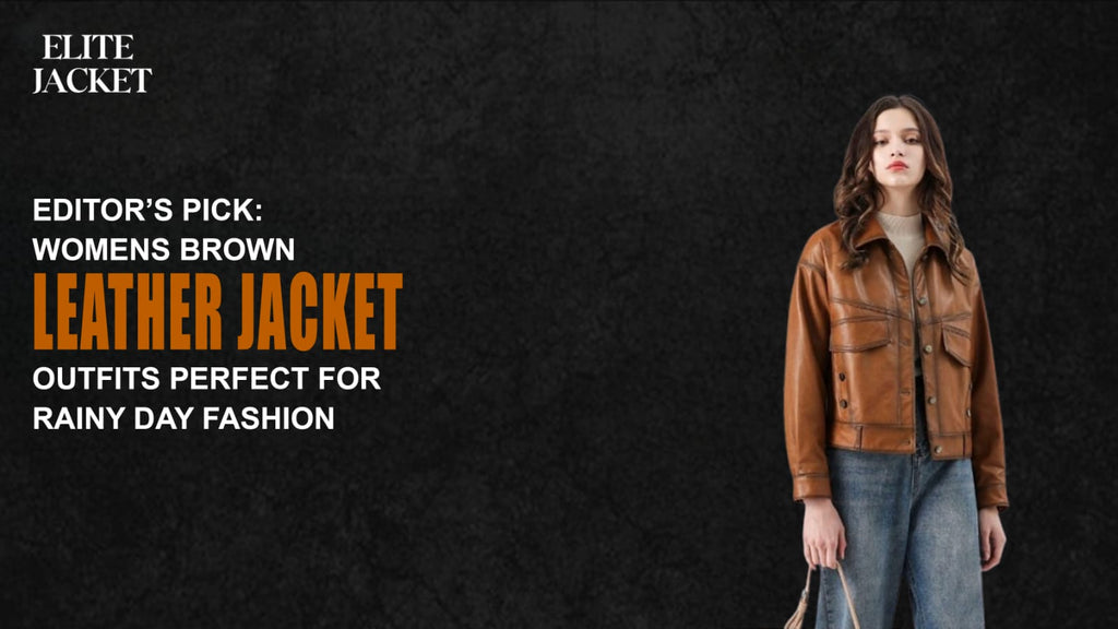 Editor’s Pick: Women’s Brown Leather Jacket Outfits Perfect for Rainy Day Fashion