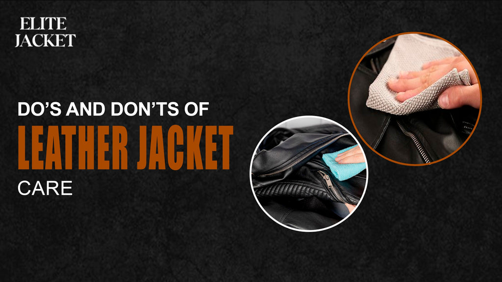 Do’s and Don’ts of Leather Jacket Care