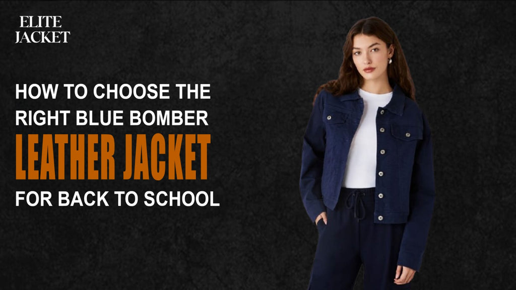 How to Choose the Right Blue Bomber Leather Jacket for Back to School