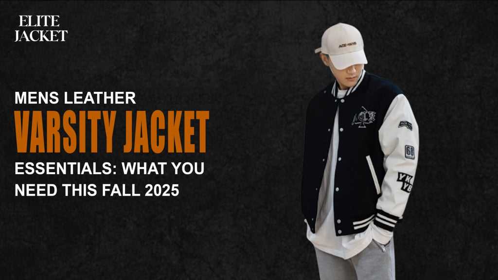 Men’s Leather Varsity Jackets Essentials: What You Need This Fall 2025