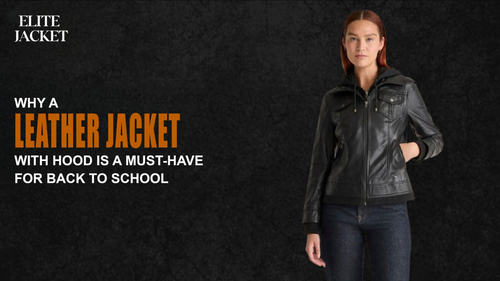 Why a Leather Jacket with Hood Is a Must-Have for Back to School