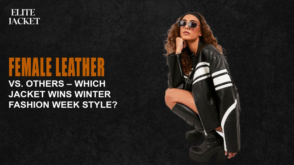 Female Leather Biker Jacket vs. Others Winter Fashion Week Style