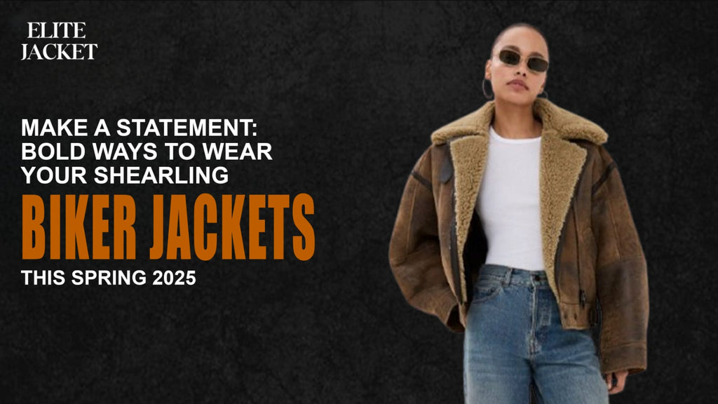 Make a Statement: Bold Ways to Wear Your Shearling Biker Jacket This Spring 2025