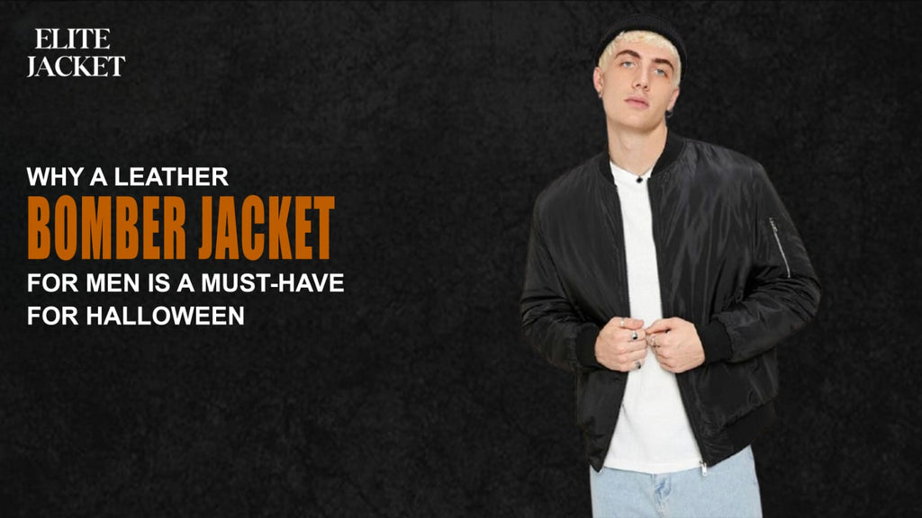 Why a Leather Bomber Jacket for Men Is a Must-Have for Halloween