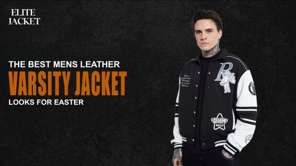 The Best mens leather varsity jackets Looks for Easter