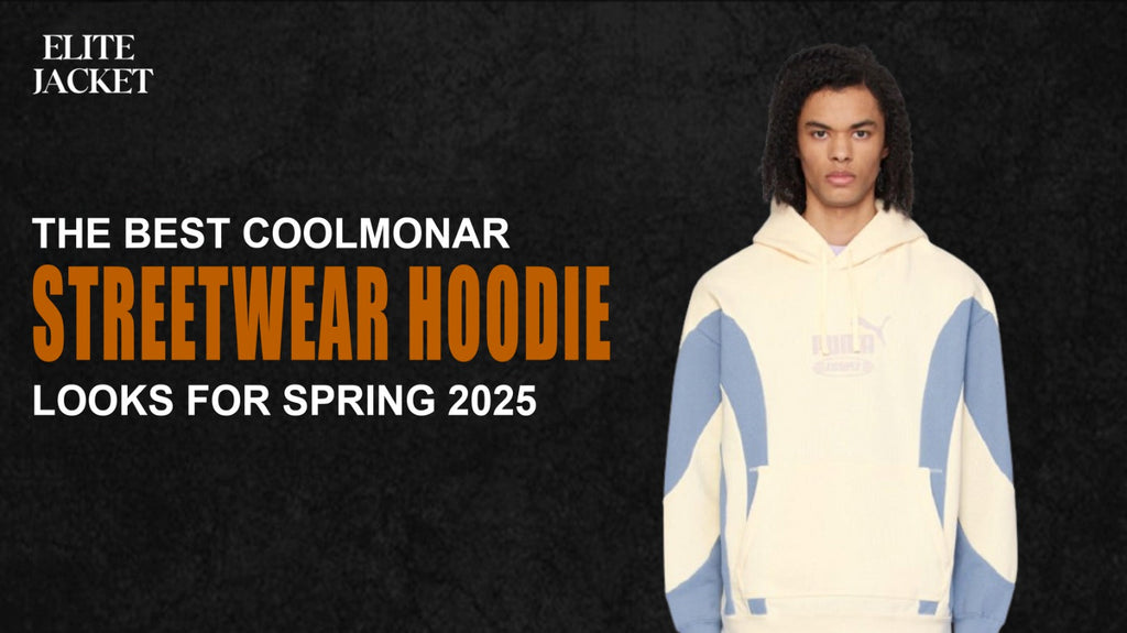 The Best Coolmonar Streetwear Hoodie Looks for Spring 2025