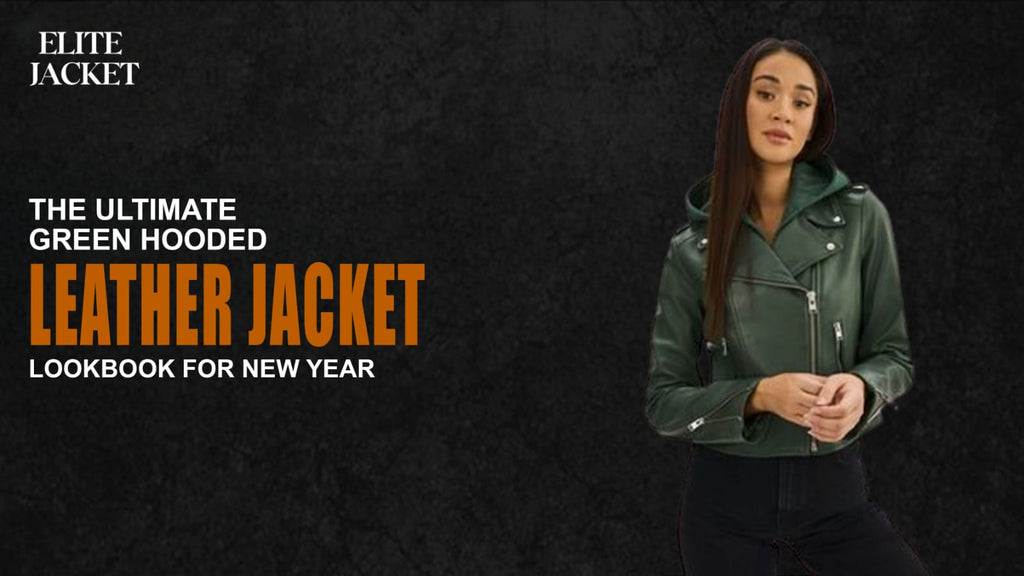 The Ultimate green hooded leather jacket Lookbook for New Year