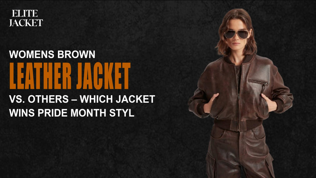 Women’s Brown Leather Jacket vs. Others Which Jacket Wins Pride Month Style?