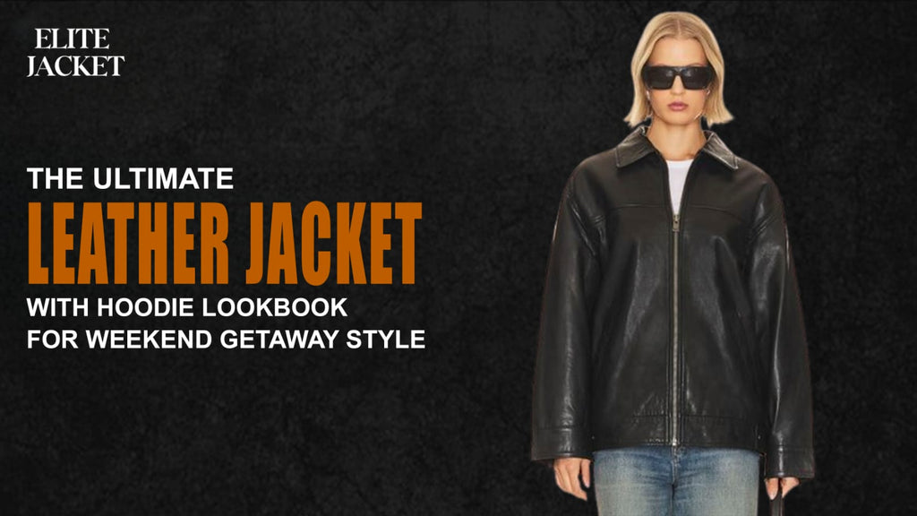 The Ultimate Leather Jacket with Hoodie Lookbook for Weekend Getaway Style