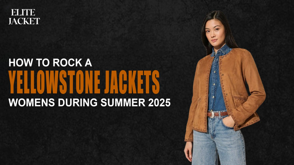 How to Rock a Yellowstone Jacket for Women During Summer 2025
