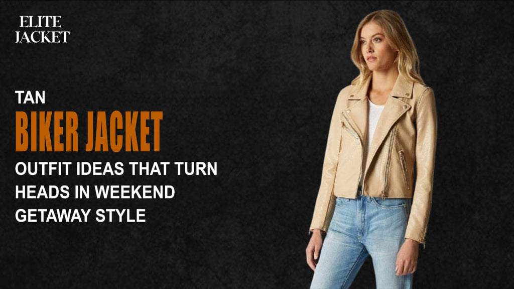 Tan Biker Jacket Outfit Ideas That Turn Heads in Weekend Getaway Style