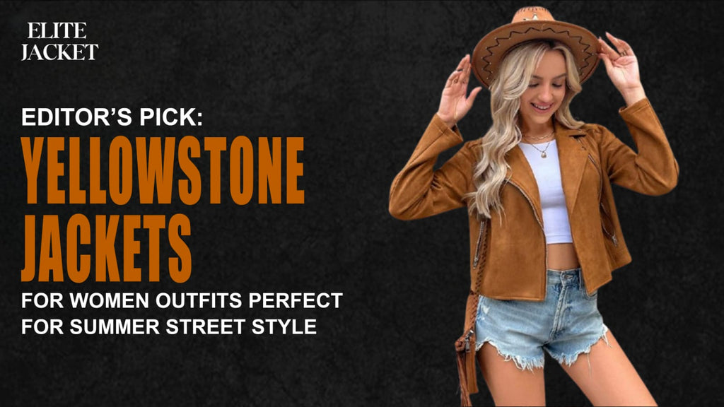 Editor’s Pick: Yellowstone Jackets for Women Outfits Perfect for Summer Street Style