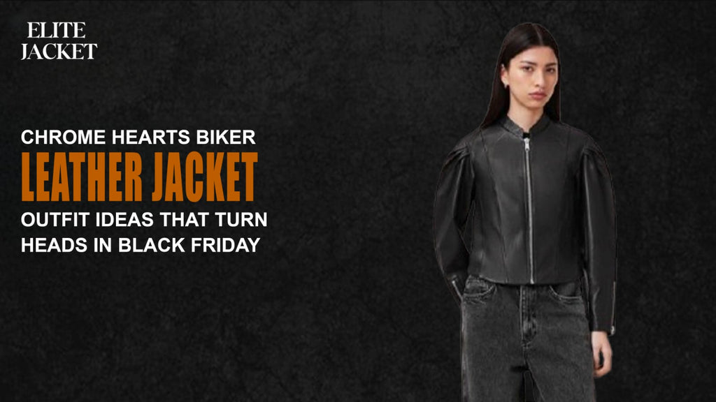 Chrome Hearts Biker Leather Jacket Outfit Ideas That Turn Heads in Black Friday