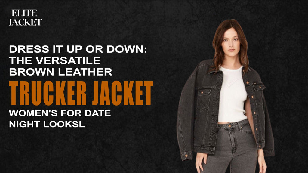 Dress It Up or Down: The Versatile Brown Leather Trucker Jacket Women’s for Date Night Looks