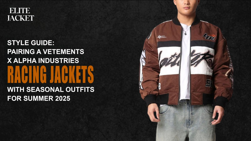 Style Guide: Pairing a Vetements x Alpha Industries Racing Jacket with Seasonal Outfits for Summer 2025