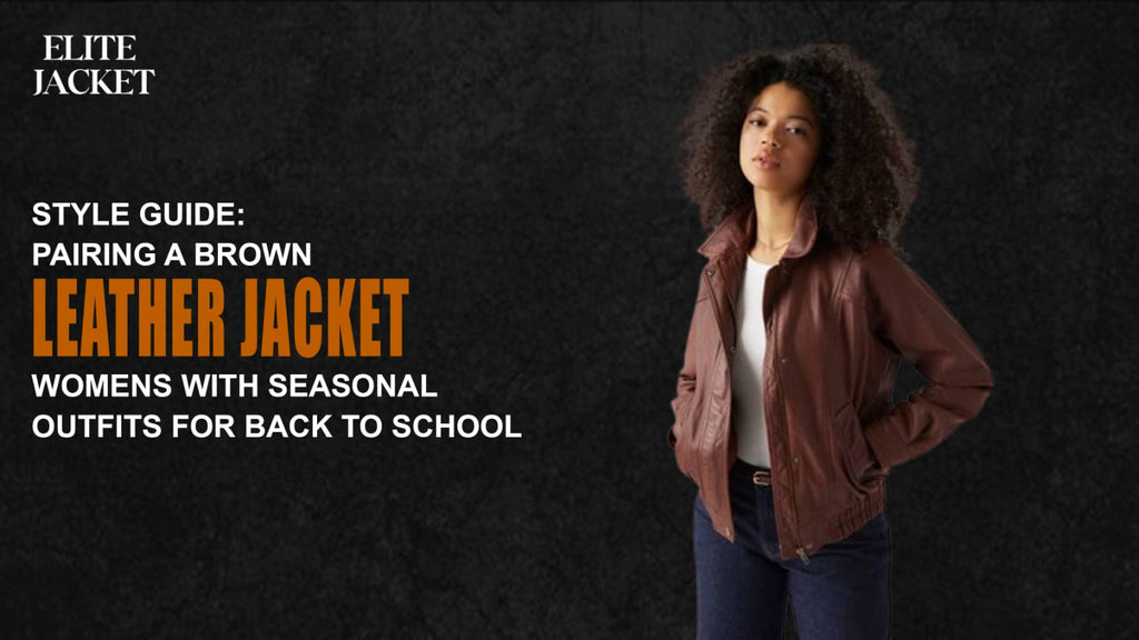 Style Guide: Pairing a Brown Leather Jacket Women’s with Seasonal Outfits for Back to School