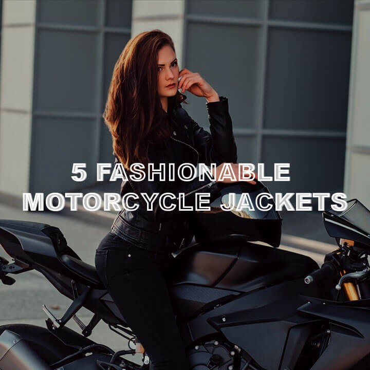 Rev Up Your Style With 5 Fashionable Motorcycle Jackets